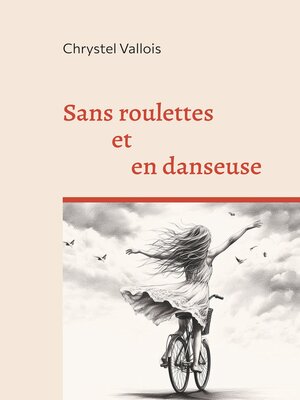 cover image of Sans roulettes et en danseuse